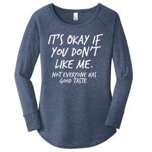 Funny Its Okay If You Dont Like Me Women's Perfect Tri Tunic Long Sleeve Shirt