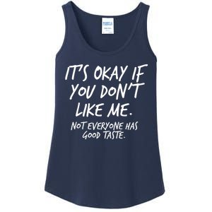 Funny Its Okay If You Dont Like Me Ladies Essential Tank