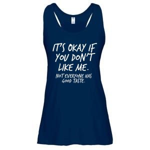 Funny Its Okay If You Dont Like Me Ladies Essential Flowy Tank