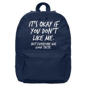 Funny Its Okay If You Dont Like Me 16 in Basic Backpack