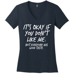 Funny Its Okay If You Dont Like Me Women's V-Neck T-Shirt