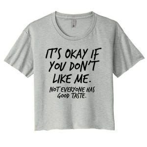 Funny Its Okay If You Dont Like Me Women's Crop Top Tee