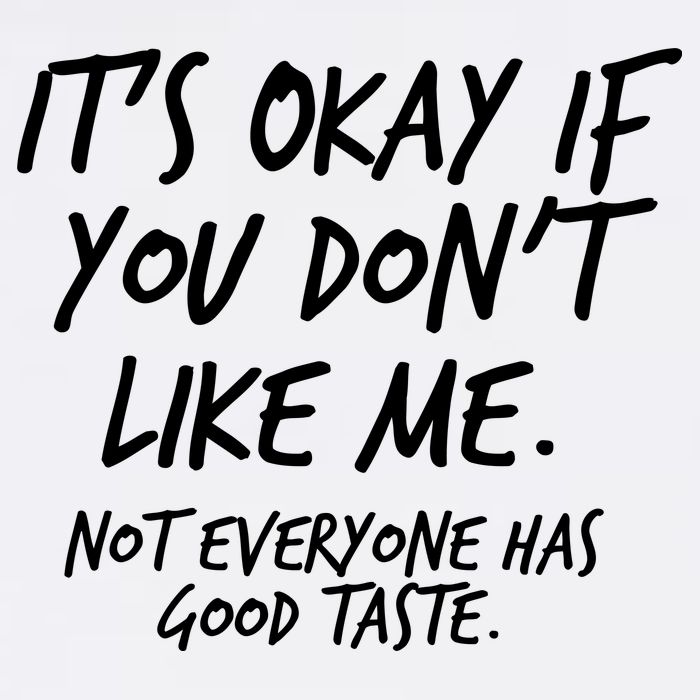 Funny Its Okay If You Dont Like Me Garment-Dyed Sweatshirt