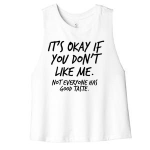 Funny Its Okay If You Dont Like Me Women's Racerback Cropped Tank