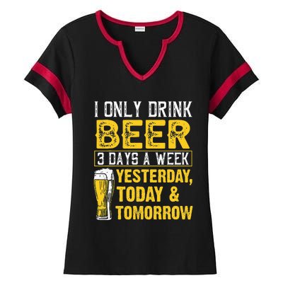 Funny I Only Drink Beer 3 Days A Week Drinker Humor Lovers Ladies Halftime Notch Neck Tee