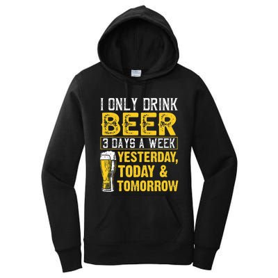 Funny I Only Drink Beer 3 Days A Week Drinker Humor Lovers Women's Pullover Hoodie