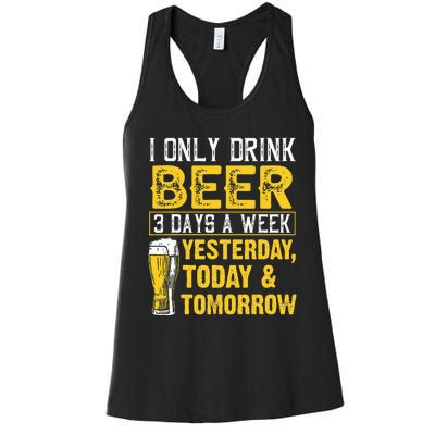 Funny I Only Drink Beer 3 Days A Week Drinker Humor Lovers Women's Racerback Tank