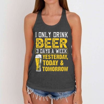 Funny I Only Drink Beer 3 Days A Week Drinker Humor Lovers Women's Knotted Racerback Tank