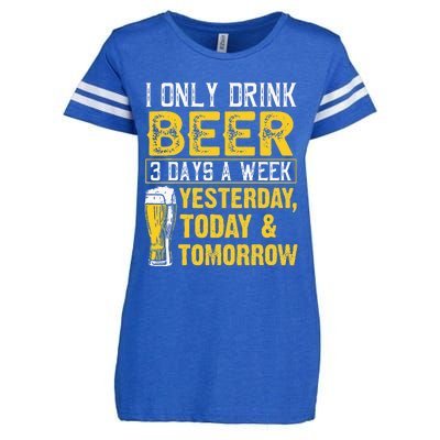 Funny I Only Drink Beer 3 Days A Week Drinker Humor Lovers Enza Ladies Jersey Football T-Shirt