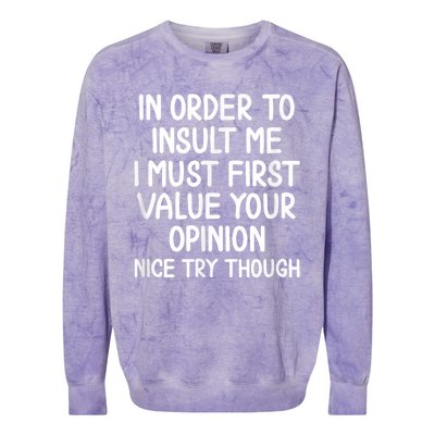 Funny In Order To Insult Me Joke Sarcastic Tee Colorblast Crewneck Sweatshirt