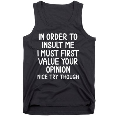 Funny In Order To Insult Me Joke Sarcastic Tee Tank Top