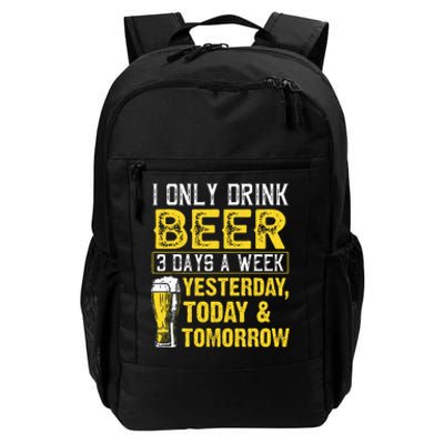 Funny I Only Drink Beer 3 Days A Week Drinker Humor Lovers Daily Commute Backpack