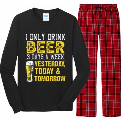 Funny I Only Drink Beer 3 Days A Week Drinker Humor Lovers Long Sleeve Pajama Set