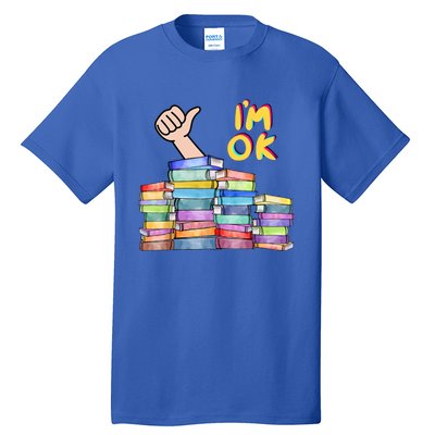 Funny I'm Ok Reading Books Nerd National Book Day Lover Cool Gift Tall T-Shirt