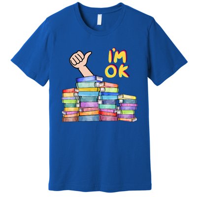 Funny I'm Ok Reading Books Nerd National Book Day Lover Cool Gift Premium T-Shirt