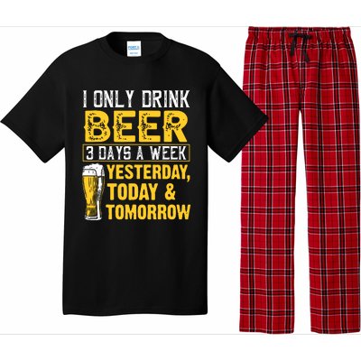 Funny I Only Drink Beer 3 Days A Week Drinker Humor Lovers Pajama Set