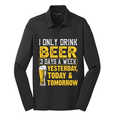 Funny I Only Drink Beer 3 Days A Week Drinker Humor Lovers Silk Touch Performance Long Sleeve Polo