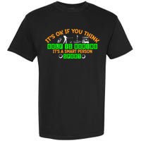 Funny It's Ok If You Think Golf Is Boring It's A Smart Person Sport Garment-Dyed Heavyweight T-Shirt