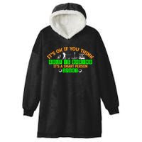Funny It's Ok If You Think Golf Is Boring It's A Smart Person Sport Hooded Wearable Blanket