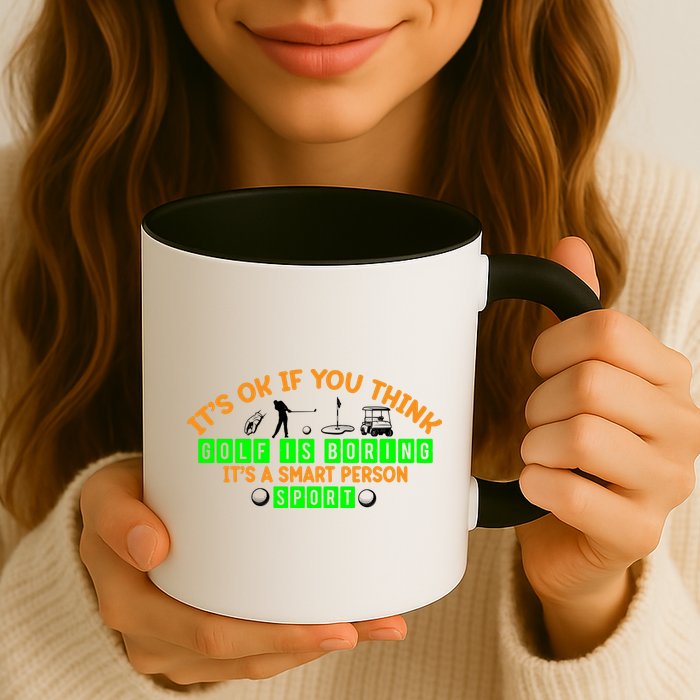 Funny It's Ok If You Think Golf Is Boring It's A Smart Person Sport Mug