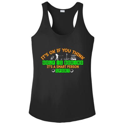 Funny It's Ok If You Think Golf Is Boring It's A Smart Person Sport Ladies PosiCharge Competitor Racerback Tank