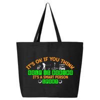 Funny It's Ok If You Think Golf Is Boring It's A Smart Person Sport 25L Jumbo Tote