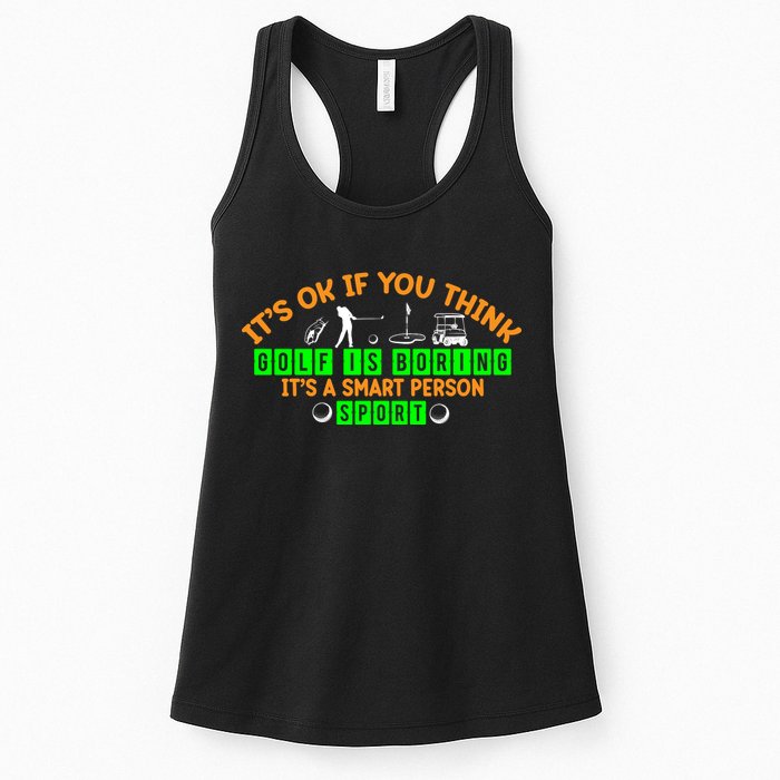 Funny It's Ok If You Think Golf Is Boring It's A Smart Person Sport Womens Tank Top