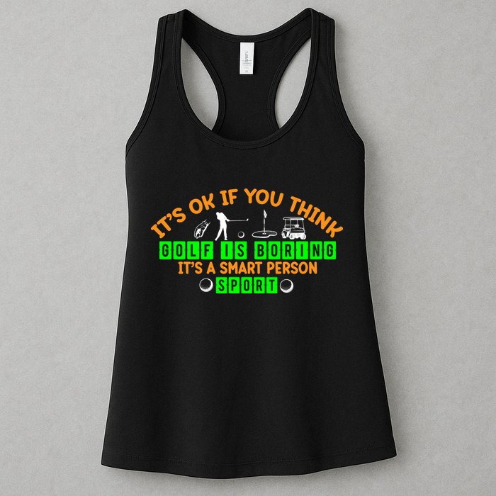 Funny It's Ok If You Think Golf Is Boring It's A Smart Person Sport Womens Tank Top