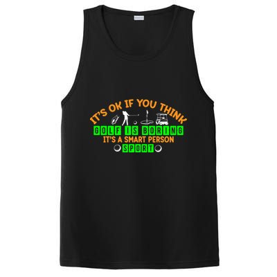 Funny It's Ok If You Think Golf Is Boring It's A Smart Person Sport PosiCharge Competitor Tank