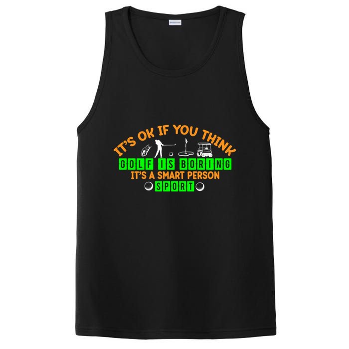 Funny It's Ok If You Think Golf Is Boring It's A Smart Person Sport PosiCharge Competitor Tank
