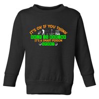 Funny It's Ok If You Think Golf Is Boring It's A Smart Person Sport Toddler Sweatshirt