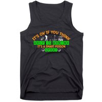 Funny It's Ok If You Think Golf Is Boring It's A Smart Person Sport Tank Top
