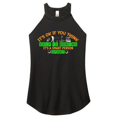 Funny It's Ok If You Think Golf Is Boring It's A Smart Person Sport Women's Perfect Tri Rocker Tank