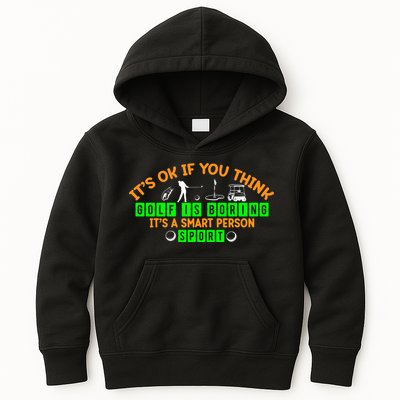 Funny It's Ok If You Think Golf Is Boring It's A Smart Person Sport Kids Hoodie