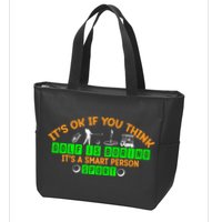 Funny It's Ok If You Think Golf Is Boring It's A Smart Person Sport Zip Tote Bag