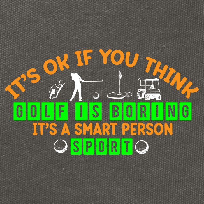 Funny It's Ok If You Think Golf Is Boring It's A Smart Person Sport Cotton Canvas Backpack
