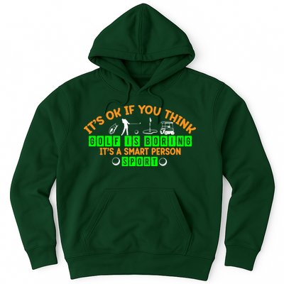 Funny It's Ok If You Think Golf Is Boring It's A Smart Person Sport Hoodie