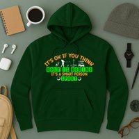Funny It's Ok If You Think Golf Is Boring It's A Smart Person Sport Hoodie
