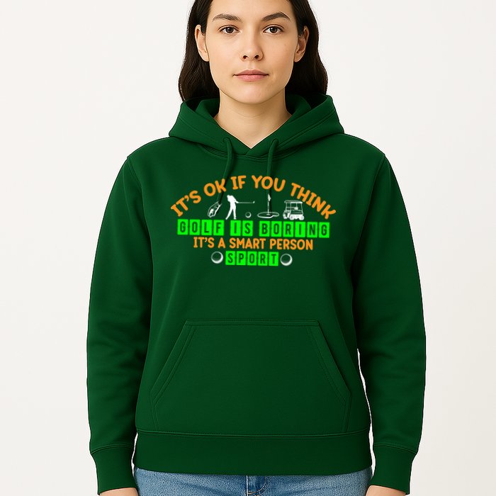 Funny It's Ok If You Think Golf Is Boring It's A Smart Person Sport Hoodie