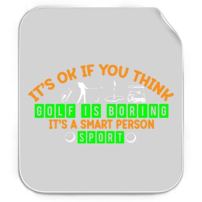 Funny It's Ok If You Think Golf Is Boring It's A Smart Person Sport Permanent Decal Sticker