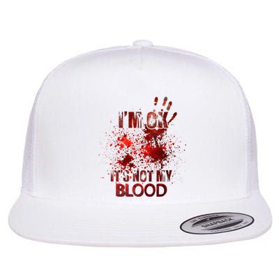 Funny Im Ok Its Not My Blood Flat Bill Trucker Hat