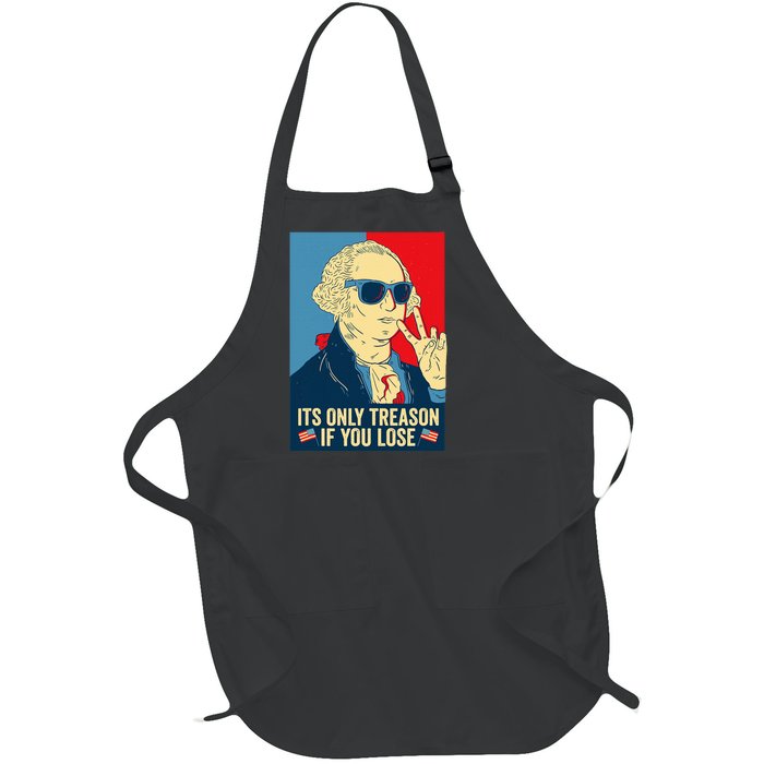 funny Its Only Treason if You Lose George Washington  Full-Length Apron With Pockets