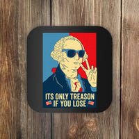 funny Its Only Treason if You Lose George Washington  Coaster