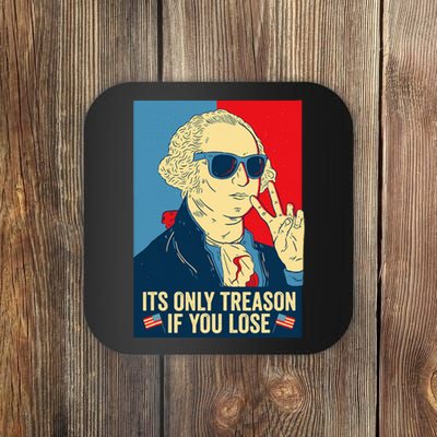 funny Its Only Treason if You Lose George Washington  Coaster