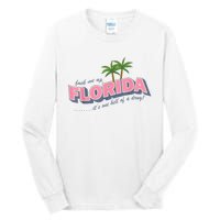 Florida ItS One Hell Of A Drug Funny Crocodile And Manatees Tall Long Sleeve T-Shirt