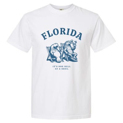 Florida ItS One Hell Of A Drug Funny Crocodile And Manatees Garment-Dyed Heavyweight T-Shirt