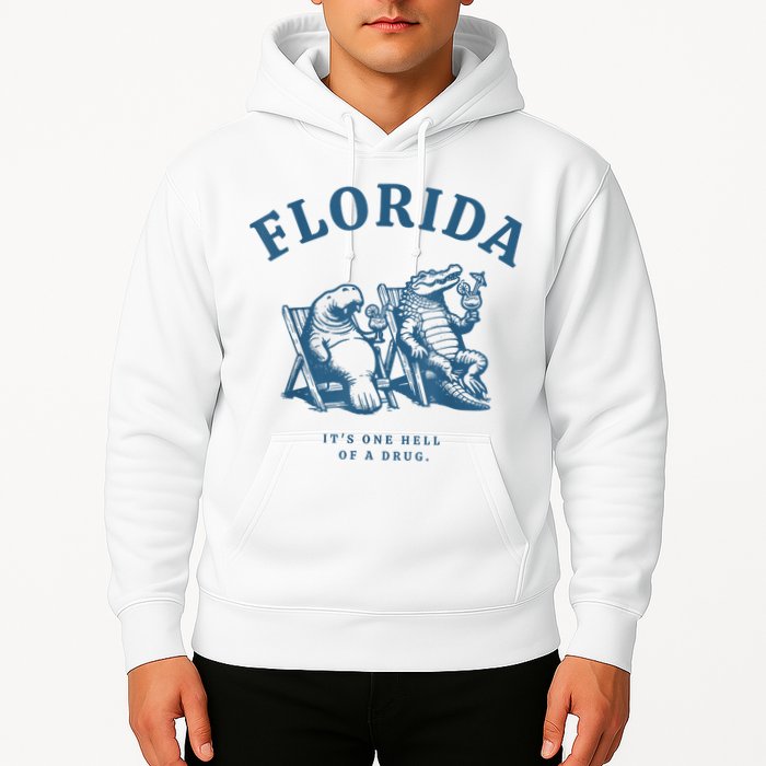 Florida ItS One Hell Of A Drug Funny Crocodile And Manatees Hoodie