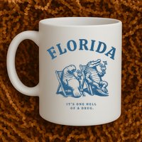 Florida ItS One Hell Of A Drug Funny Crocodile And Manatees Mug