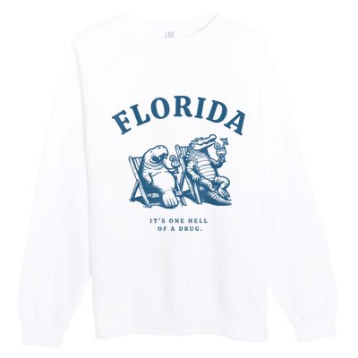 Florida ItS One Hell Of A Drug Funny Crocodile And Manatees Premium Crewneck Sweatshirt