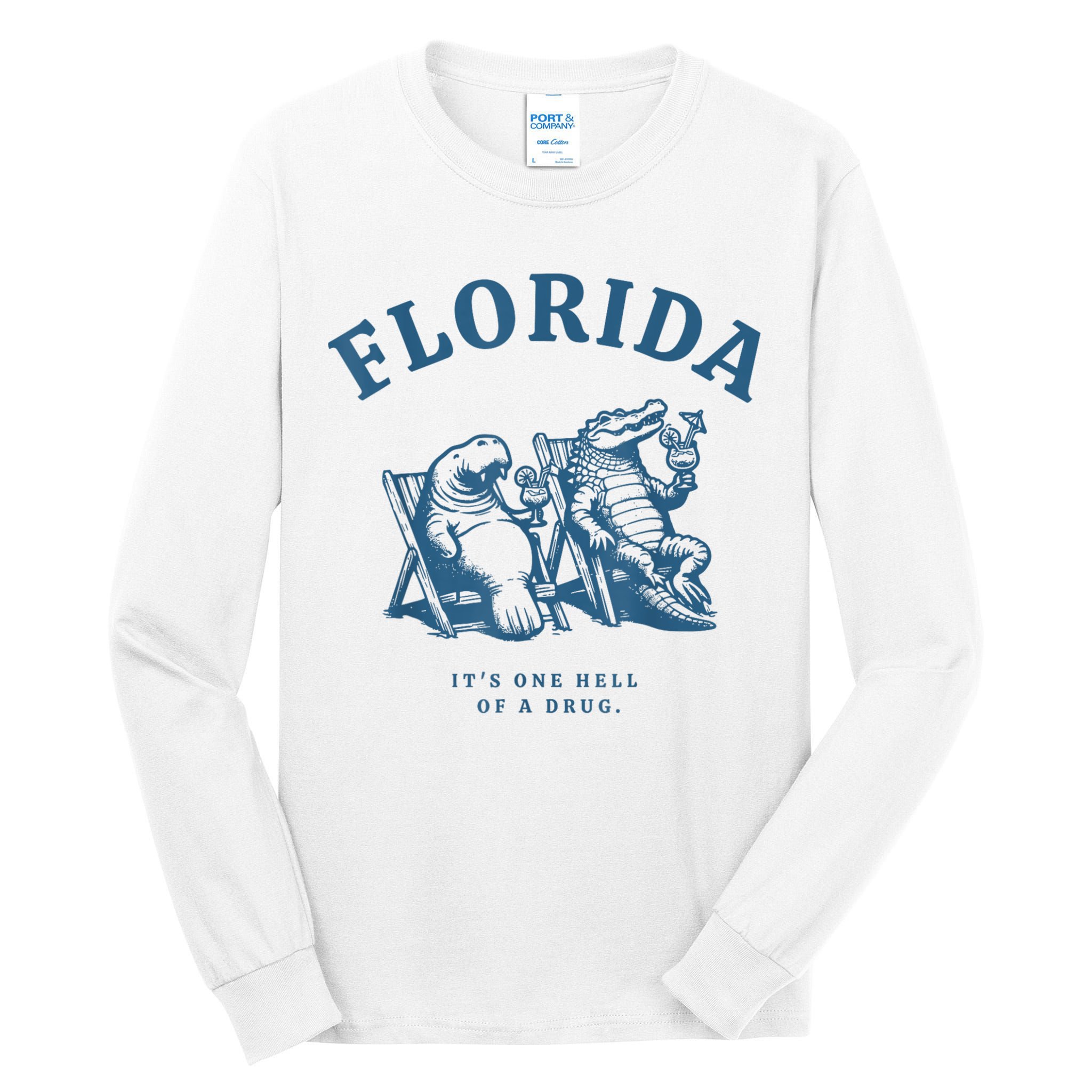 Florida ItS One Hell Of A Drug Funny Crocodile And Manatees Tall Long Sleeve T-Shirt